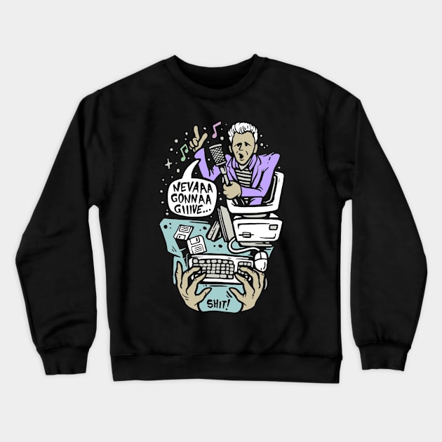 neva gonna give Crewneck Sweatshirt by nitnotnet